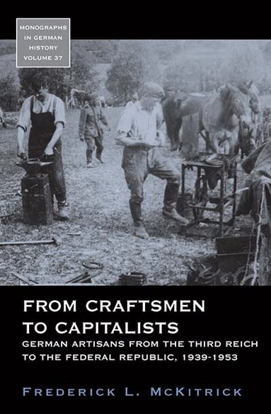 Frederick L. McKitrick - From Craftsmen to Capitalists, Inbunden