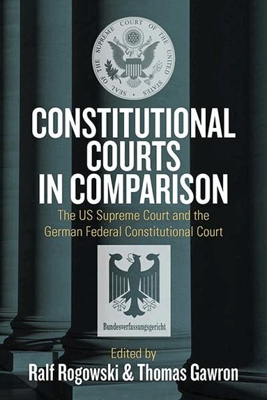 Ralf Rogowski, Thomas Gawron - Constitutional Courts in Comparison, Inbunden