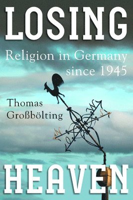 Thomas Großbölting - Losing Heaven, Inbunden