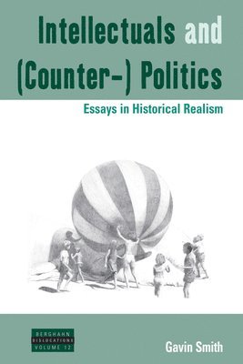 Gavin Smith - Intellectuals and (Counter-) Politics, Häftad