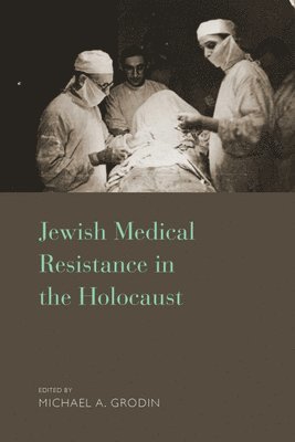 Jewish Medical Resistance in the Holocaust 1