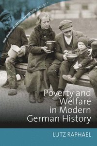 bokomslag Poverty and Welfare in Modern German History