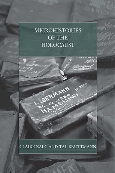 Claire Zalc, Tal Bruttmann - Microhistories of the Holocaust, Inbunden