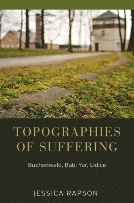 Jessica Rapson - Topographies of Suffering, Häftad