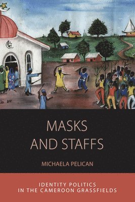 Michaela Pelican - Masks and Staffs, Häftad