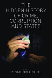 bokomslag The Hidden History of Crime, Corruption, and States