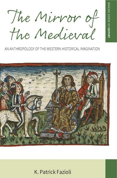 K. Patrick Fazioli - Mirror of the Medieval, Inbunden
