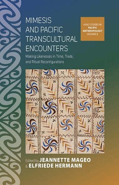 Jeannette Mageo, Elfriede Hermann - Mimesis and Pacific Transcultural Encounters, Inbunden