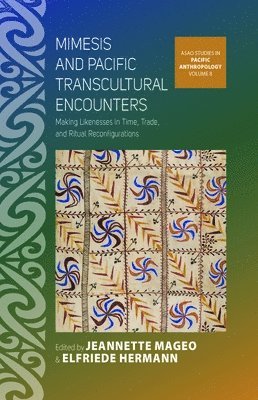 Jeannette Mageo, Elfriede Hermann - Mimesis and Pacific Transcultural Encounters, Inbunden