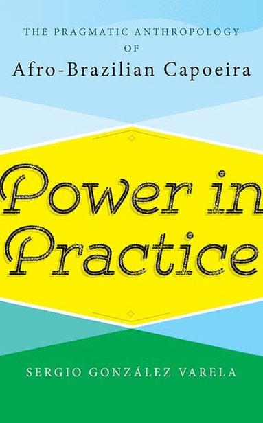 Sergio González Varela - Power in Practice, Inbunden