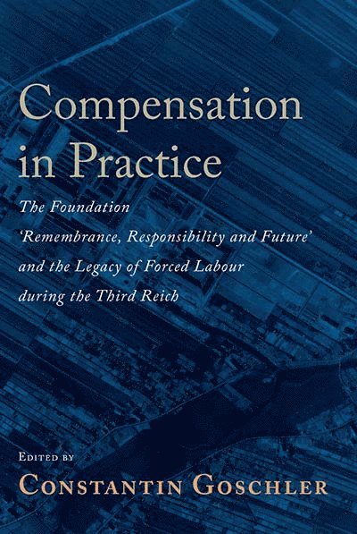 Constantin Goschler - Compensation in Practice, Inbunden