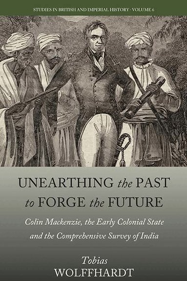 Tobias Wolffhardt - Unearthing the Past to Forge the Future, Inbunden