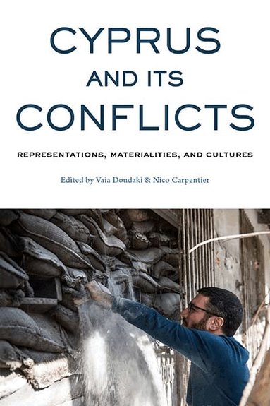 Vaia Doudaki, Nico Carpentier - Cyprus and its Conflicts, Inbunden