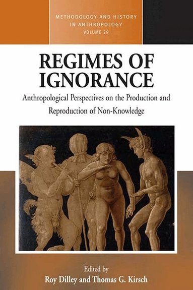 Roy Dilley, Thomas G. Kirsch - Regimes of Ignorance, Häftad