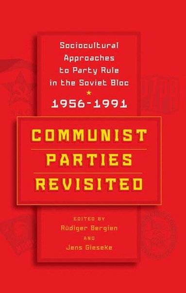Rüdiger Bergien, Jens Gieseke - Communist Parties Revisited, Inbunden