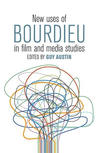 Guy Austin - New Uses of Bourdieu in Film and Media Studies, Häftad