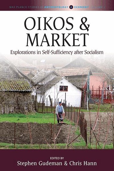 Stephen Gudeman, Chris Hann - Oikos and Market, Häftad
