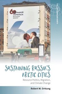 bokomslag Sustaining Russia's Arctic Cities