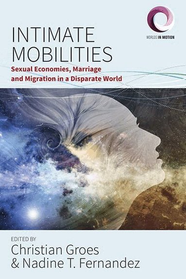 Christian Groes, Nadine T. Fernandez - Intimate Mobilities, Inbunden