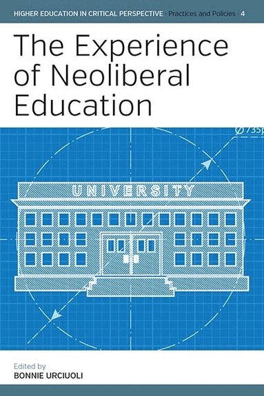 Bonnie Urciuoli - Experience of Neoliberal Education, Inbunden