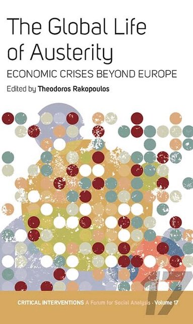 Theodoros Rakopoulos - Global Life of Austerity, Häftad