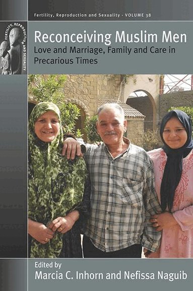 Marcia C. Inhorn, Nefissa Naguib - Reconceiving Muslim Men, Inbunden
