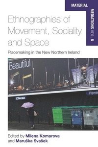 bokomslag Ethnographies of Movement, Sociality and Space