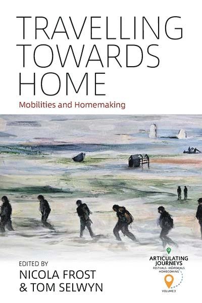 Nicola Frost, Tom Selwyn - Travelling towards Home, Inbunden