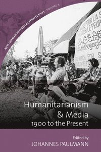bokomslag Humanitarianism and Media