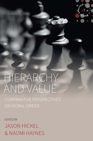 Jason Hickel, Naomi Haynes - Hierarchy and Value, Inbunden