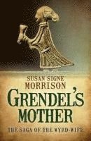 bokomslag Grendels Mothers: The Saga of the WyrdWife