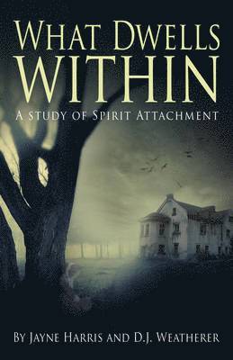 What Dwells Within: A Study of Spirit Attachment 1