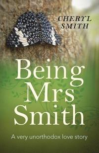 bokomslag Being Mrs Smith - A very unorthodox love story