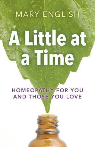 Mary English - Little at a Time, A – Homeopathy for You and Those You Love, Häftad