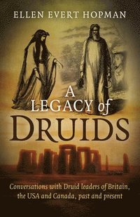 bokomslag Legacy of Druids, A - Conversations with Druid leaders of Britain, the USA and Canada, past and present
