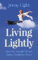 Living Lightly  A journey through Chronic Fatigue Syndrome (M.E.) 1
