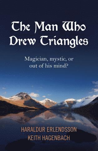 Haraldur Erlendsson, Keith Hagenbach - Man Who Drew Triangles, The – Magician, mystic, or out of his mind?, Häftad
