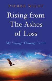 bokomslag Rising from the Ashes of Loss: My Voyage Through Grief