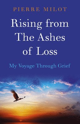 Rising from the Ashes of Loss: My Voyage Through Grief 1