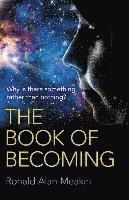 bokomslag Book of Becoming, The - Why is there something rather than nothing? A Metaphysics of Esoteric Consciousness