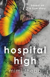 bokomslag Hospital High - based on a true story