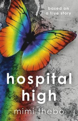 bokomslag Hospital High - based on a true story