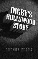 bokomslag Digby`s Hollywood Story