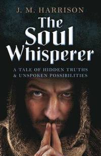bokomslag Soul Whisperer, The - A Tale of Hidden Truths and Unspoken Possibilities