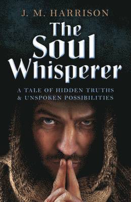 Soul Whisperer, The  A Tale of Hidden Truths and Unspoken Possibilities 1