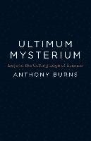 bokomslag Ultimum Mysterium  Beyond the Cutting Edge of Science
