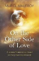 bokomslag On the Other Side of Love  A woman`s unconventional journey towards wisdom