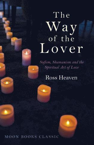 bokomslag Way of the Lover, The - Sufism, Shamanism and the Spiritual Art of Love