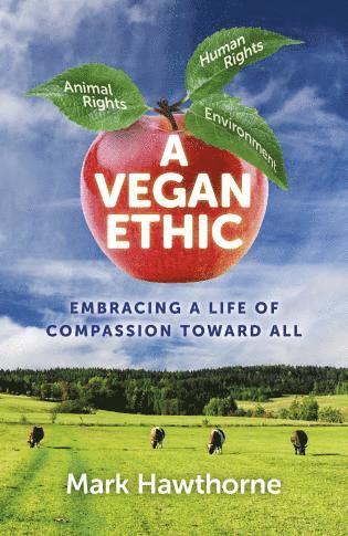 bokomslag Vegan Ethic, A - Embracing a Life of Compassion Toward All