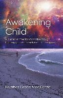 bokomslag Awakening Child  A journey of inner transformation through teaching your child mindfulness and compassion